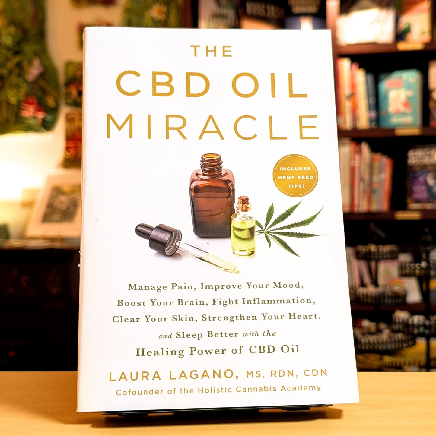 The CBD Oil Miracle: Manage Pain, Improve Your Mood, Boost Your Brain, Fight Inflammation, Clear Your Skin, Strengthen Your Heart, and Sleep Better with the Healing Power of CBD Oil