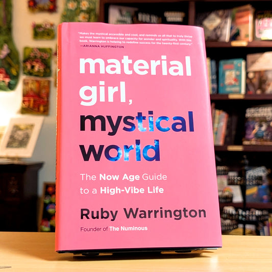 Material Girl, Mystical World: The Now Age Guide to a High-Vibe Life