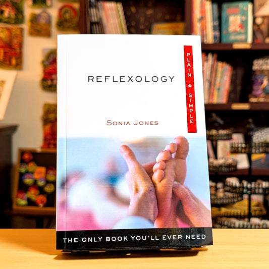 Reflexology Plain & Simple: The Only Book You'll Ever Need (Plain & Simple Series)