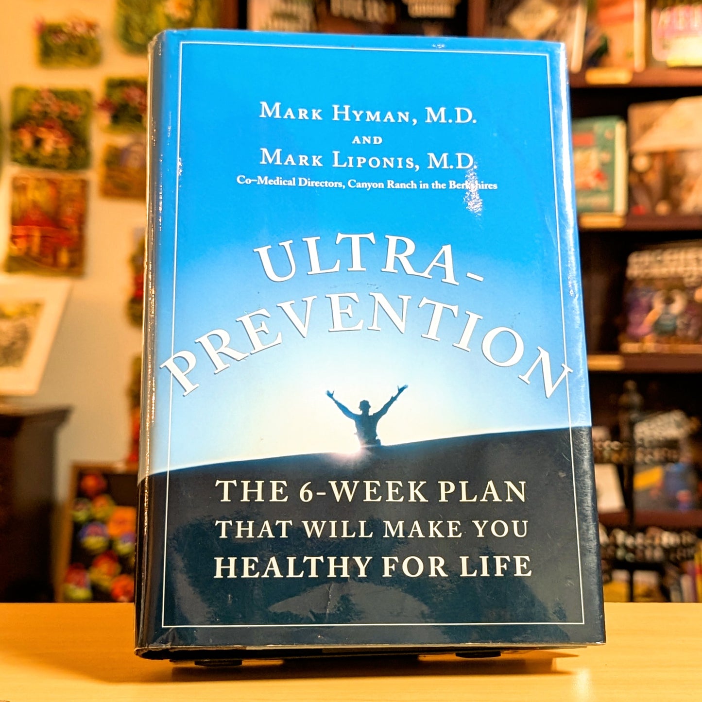 Ultraprevention: The 6-Week Plan That Will Make You Healthy for Life