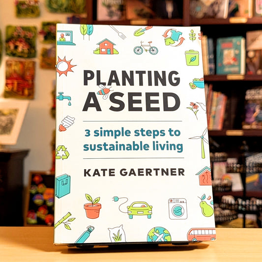 Planting a Seed: Three Simple Steps to Sustainable Living