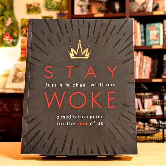 Stay Woke: A Meditation Guide for the Rest of Us