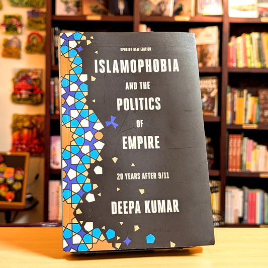 Islamophobia and the Politics of Empire: Twenty years after 9/11