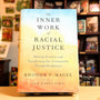 The Inner Work of Racial Justice