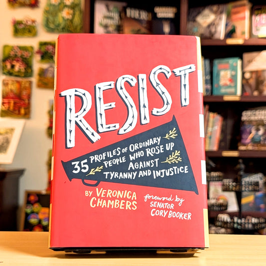 Resist: 35 Profiles of Ordinary People Who Rose Up Against Tyranny and Injustice