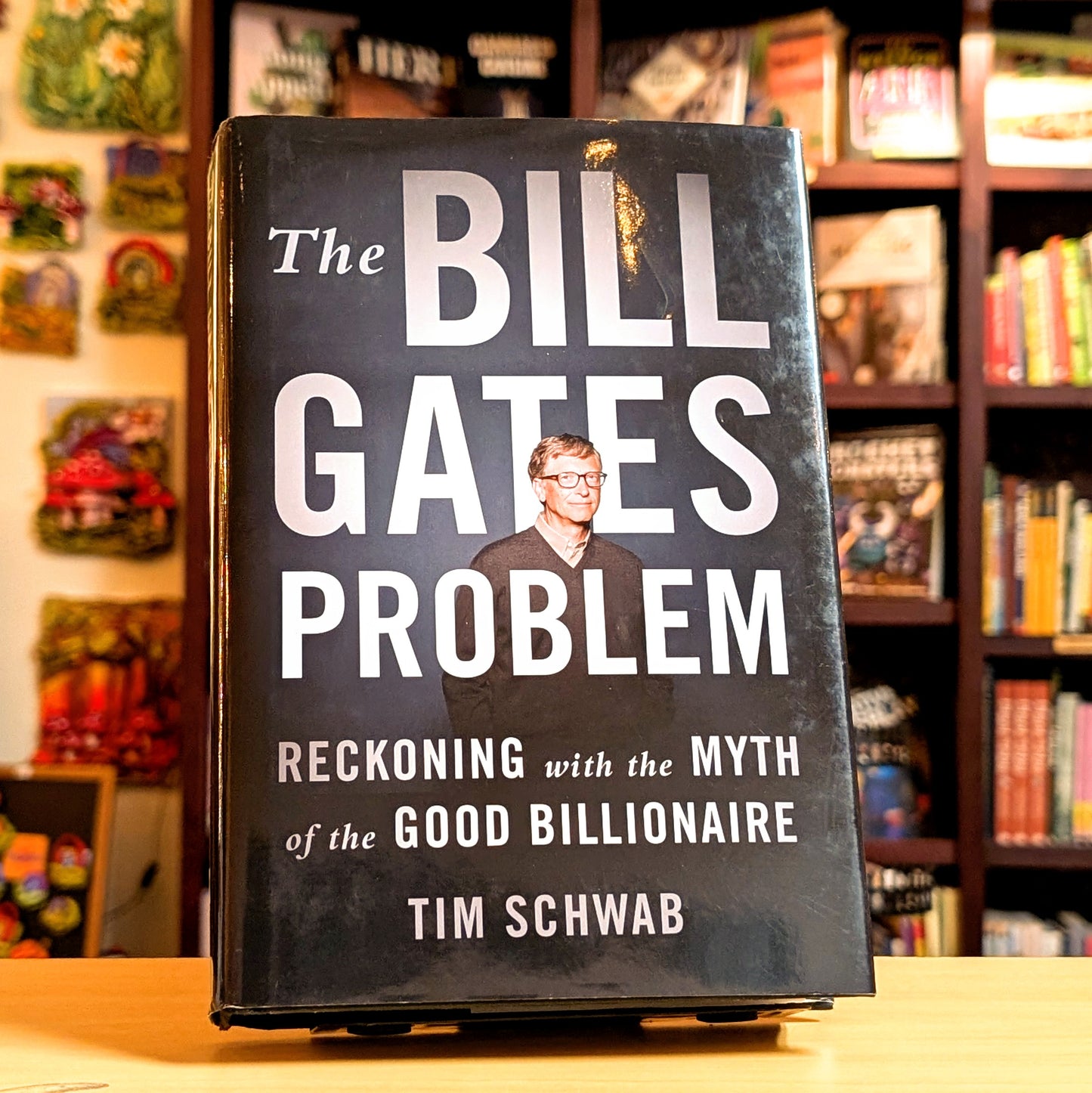 Bill Gates Problem: Reckoning with the Myth of the Good Billionaire