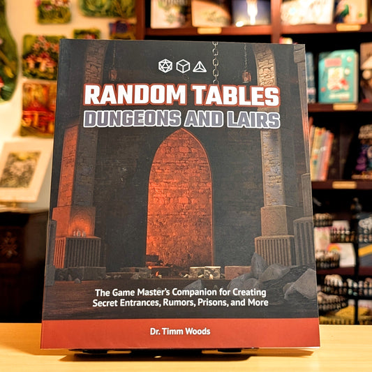 Random Tables: Dungeons and Lairs: The Game Master's Companion for Creating Secret Entrances, Rumors, Prisons, and More