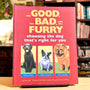 The Good, the Bad, and the Furry: Choosing the Dog That's Right for You