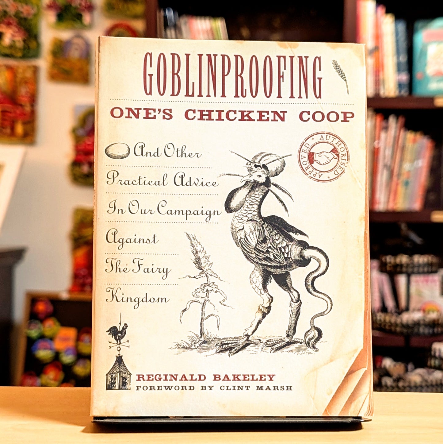 Goblinproofing One's Chicken Coop: And Other Practical Advice in Our Campaign Against the Fairy Kingdom