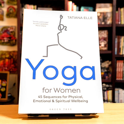 Yoga for Women: 45 Sequences for Physical, Emotional and Spiritual Wellbeing