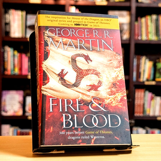 Fire  & Blood: 300 Years Before a Game of Thrones