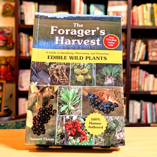 The Forager's Harvest: A Guide to Identifying, Harvesting, and Preparing Edible Wild Plants