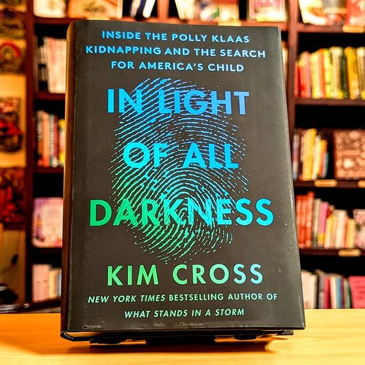 In Light of All Darkness: Inside the Polly Klaas Kidnapping and the Search for America's Child