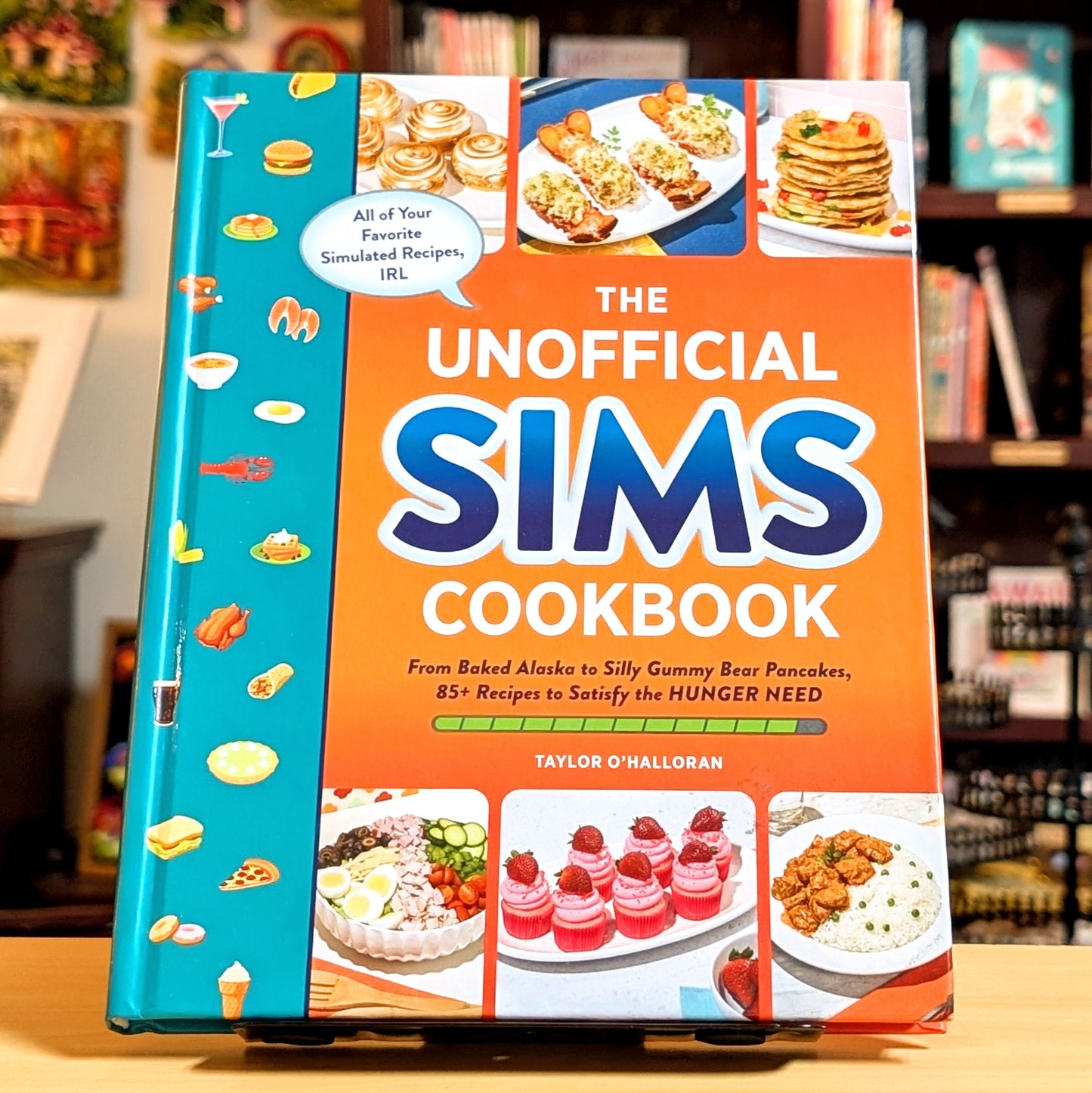 The Unofficial Sims Cookbook: From Baked Alaska to Silly Gummy Bear Pancakes, 85+ Recipes to Satisfy the Hunger Need (Unofficial Cookbook)