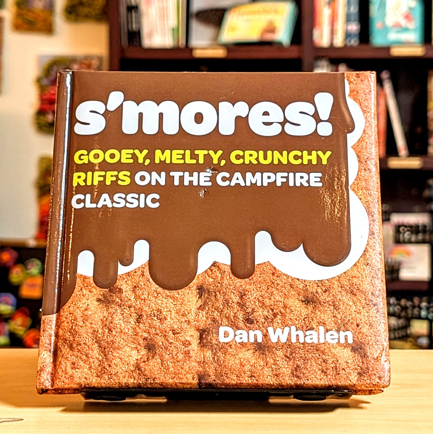 S'mores!: Gooey, Melty, Crunchy Riffs on the Campfire Classic