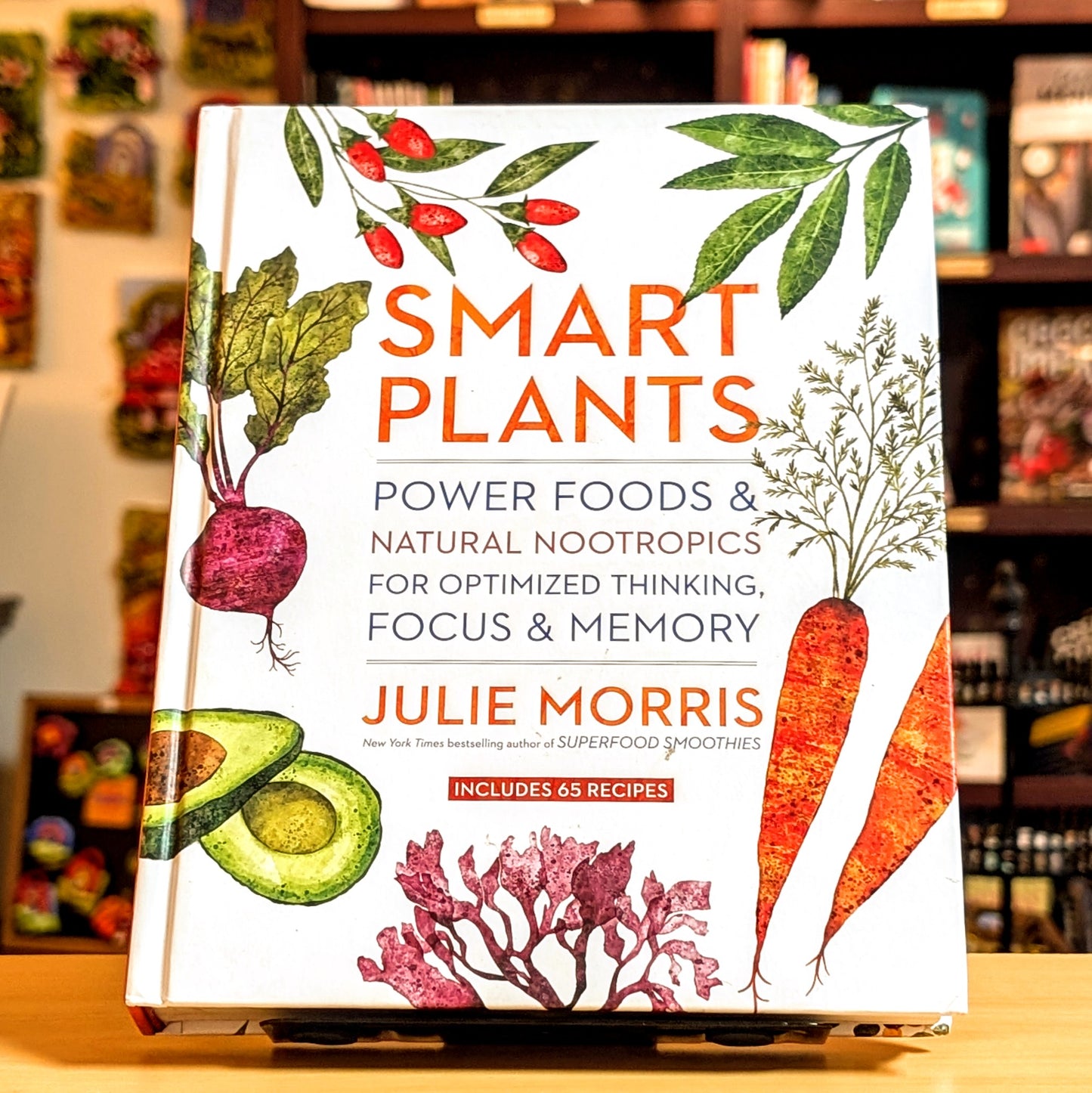 Smart Plants: Power Foods & Natural Nootropics for Optimized Thinking, Focus & Memory