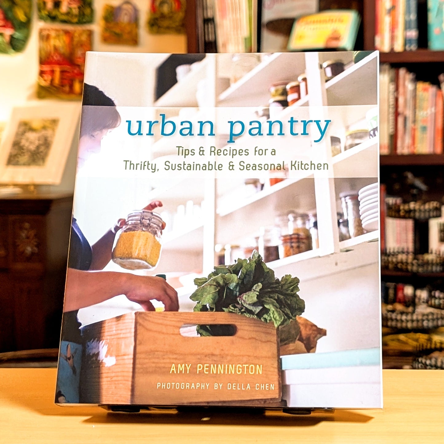 Urban Pantry: Tips & Recipes for a Thrifty, Sustainable & Seasonal Kitchen