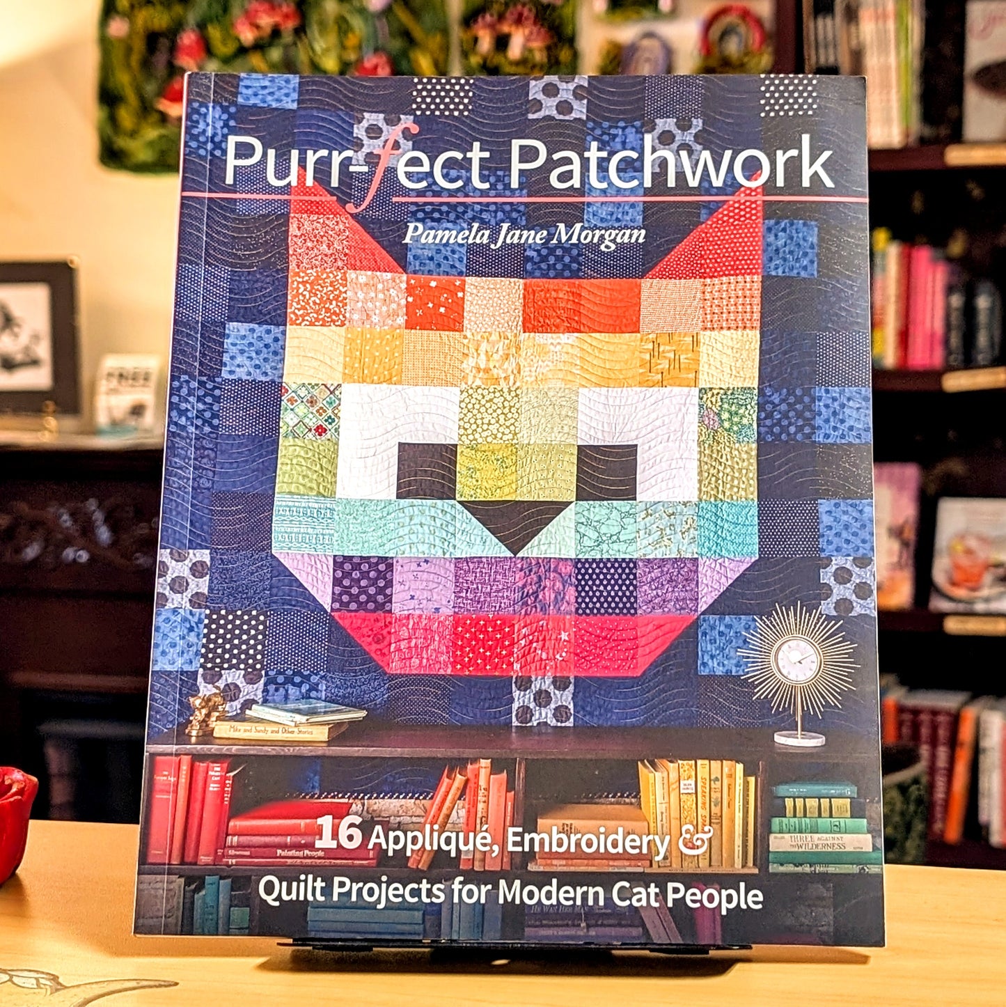 Purr-fect Patchwork: 16 Appliqué, Embroidery & Quilt Projects for Modern Cat People