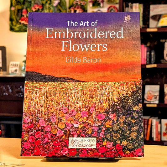 The Art of Embroidered Flowers (Search Press Classics)