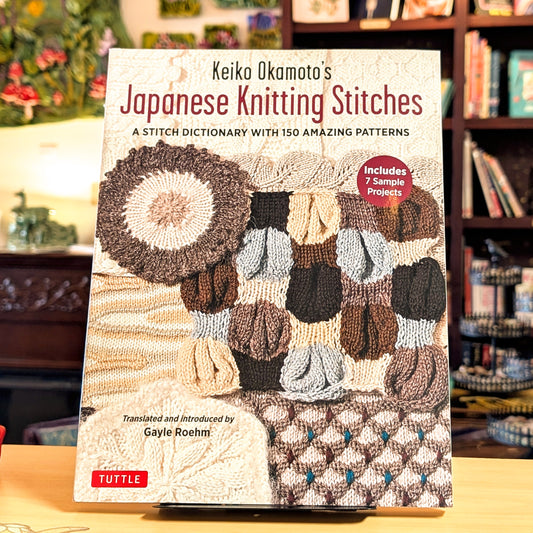 Keiko Okamoto's Japanese Knitting Stitches: A Stitch Dictionary of 150 Amazing Patterns (7 Sample Projects)