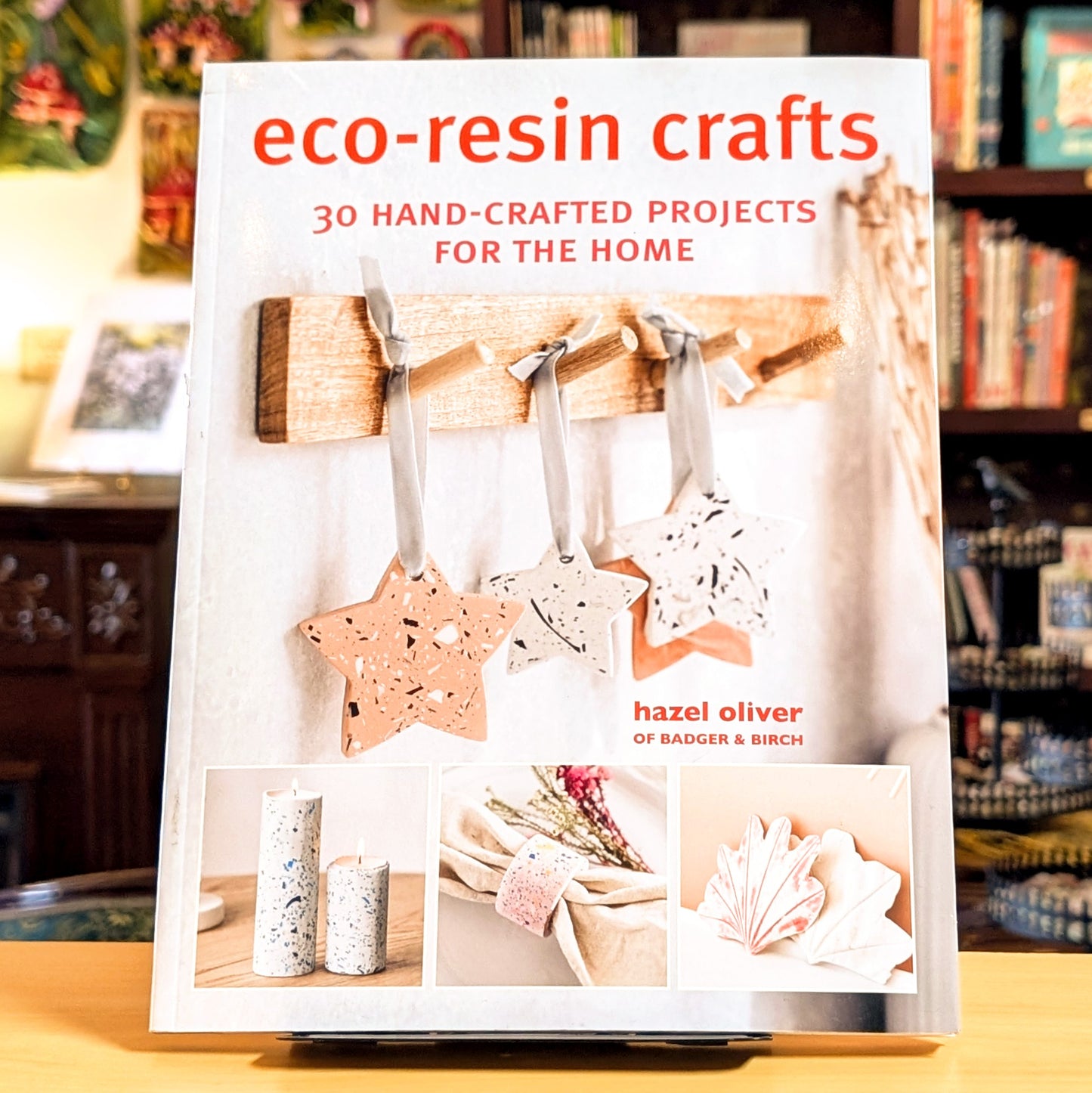 Eco-Resin Crafts: 30 hand-crafted projects for the home