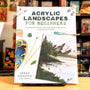 Acrylic Landscapes for Beginners