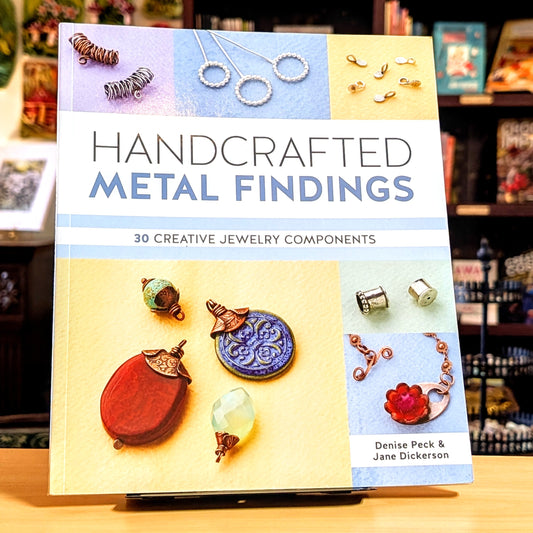 Handcrafted Metal Findings: 30 Creative Jewelry Components