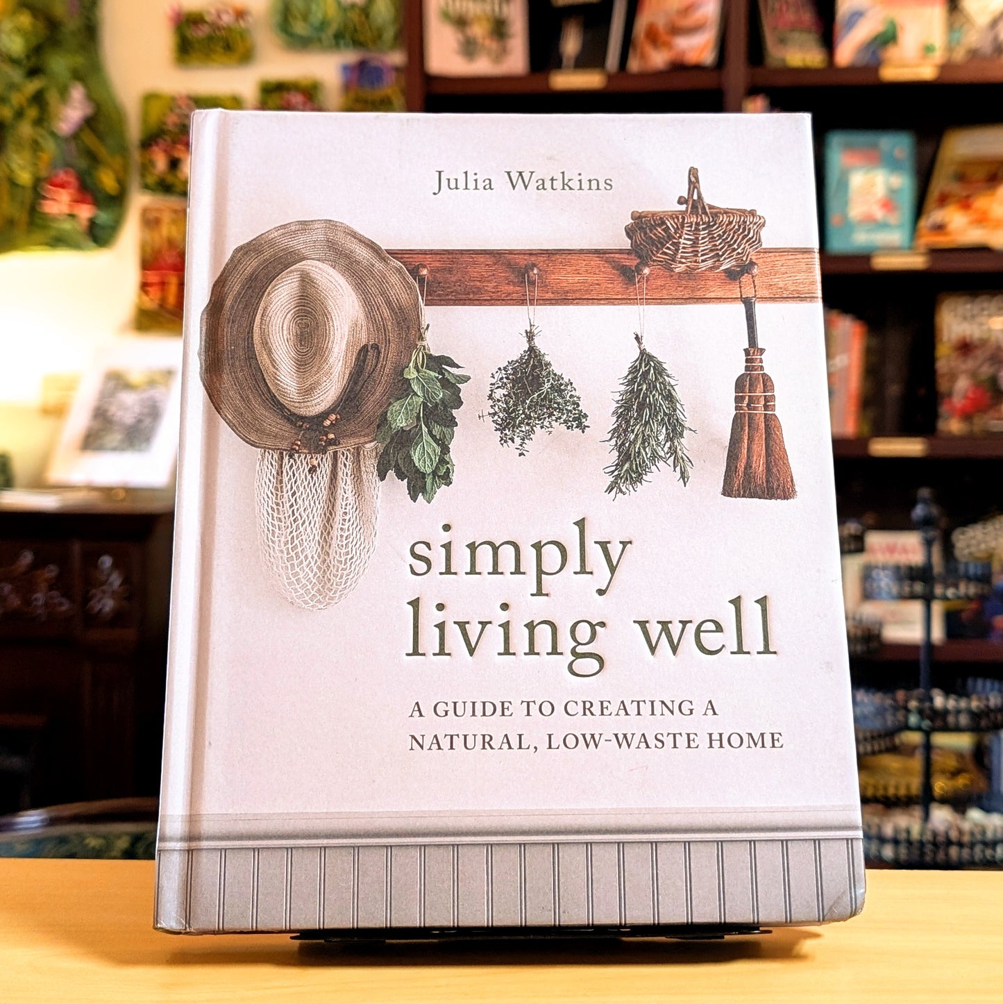 Simply Living Well: A Guide to Creating a Natural, Low-Waste Home