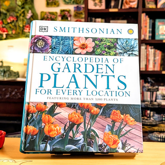 Encyclopedia of Garden Plants for Every Location: Featuring More Than 3,000 Plants