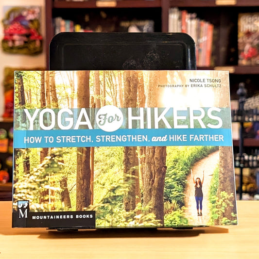 Yoga for Hikers: Stretch, Strengthen and Hike Farther