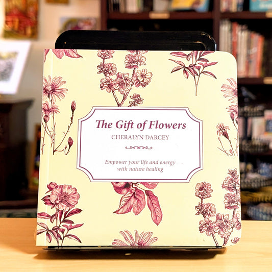 The Gift of Flowers: Empower Your Life and Energy with Nature Healing (The Gift of series)