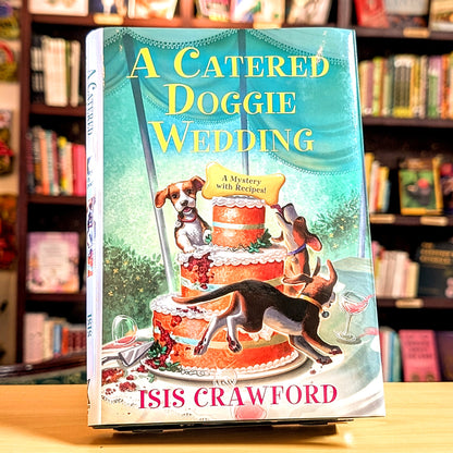A Catered Doggie Wedding (A Mystery With Recipes)