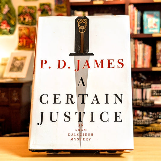 A Certain Justice (Adam Dalgliesh Mystery Series #10)