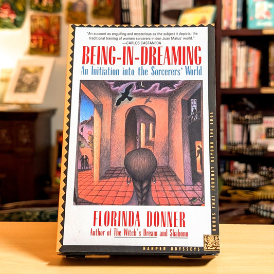 Being-in-Dreaming: An Initiation into the Sorcerers' World (Harper Odyssey S)