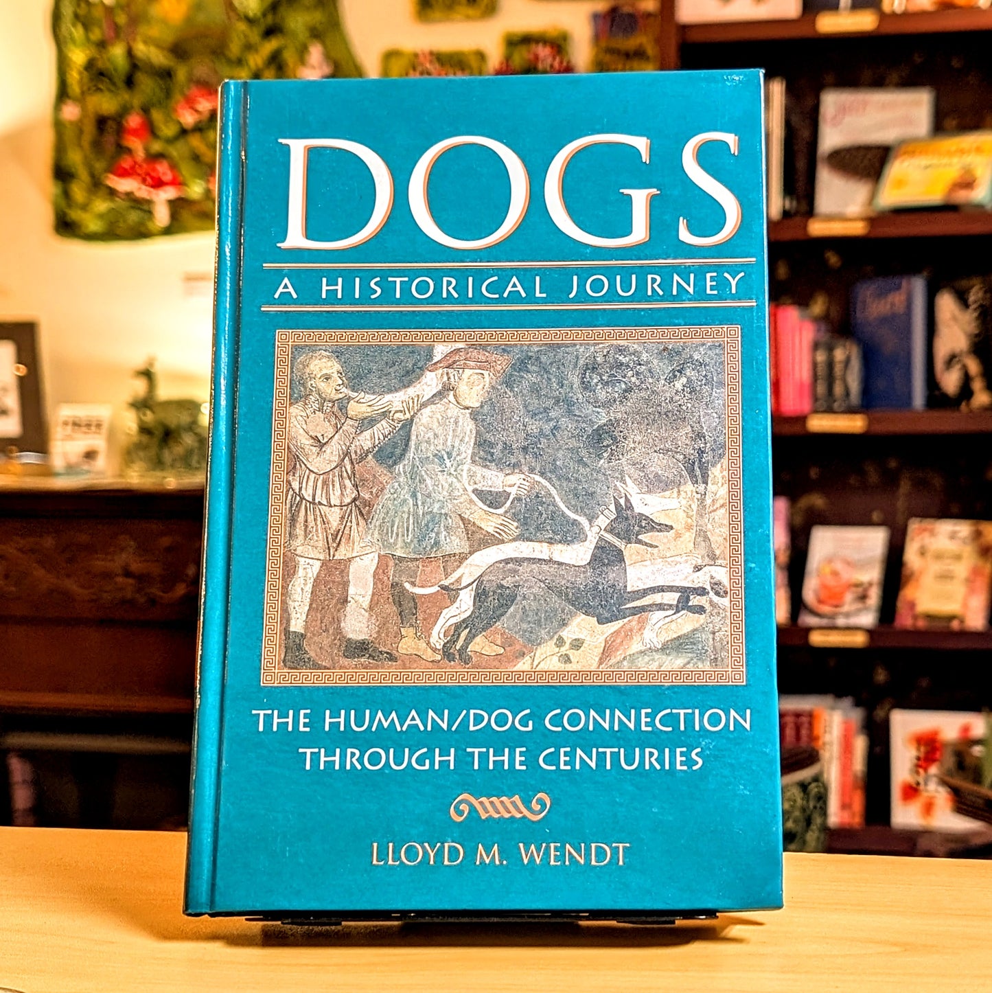 Dogs: A Historical Journey, the Human/Dog Connection Through the Centuries