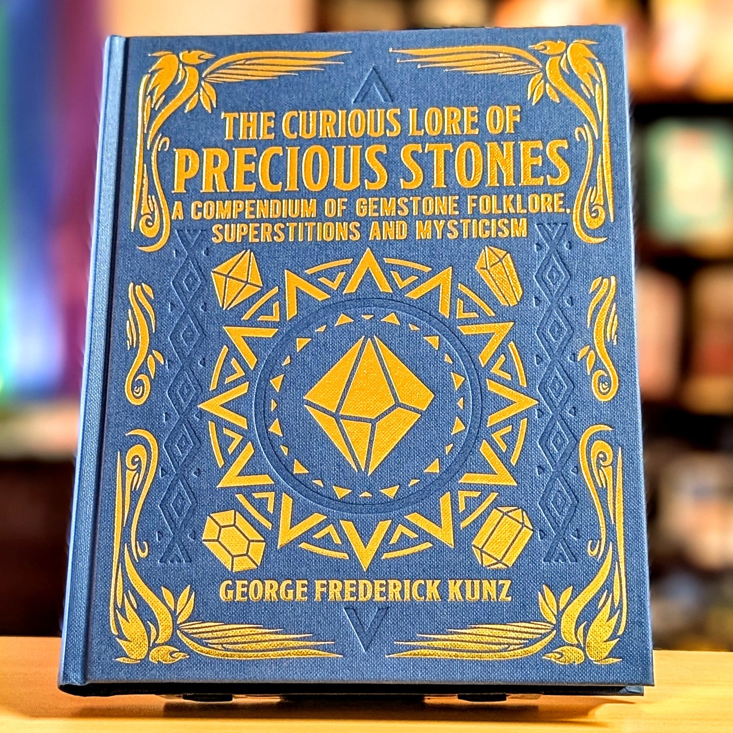 The Curious Lore of Precious Stones: A Compendium of Gemstone Folklore, Superstitions and Mysticism (Mystic Archives)