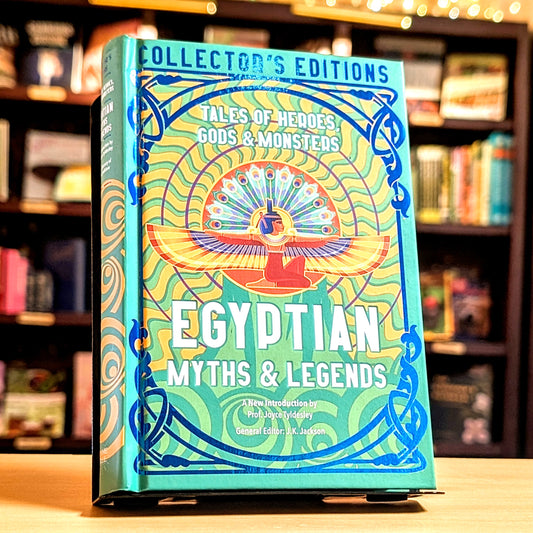 Egyptian Myths & Legends: Tales of Heroes, Gods & Monsters (Flame Tree Collector's Editions)