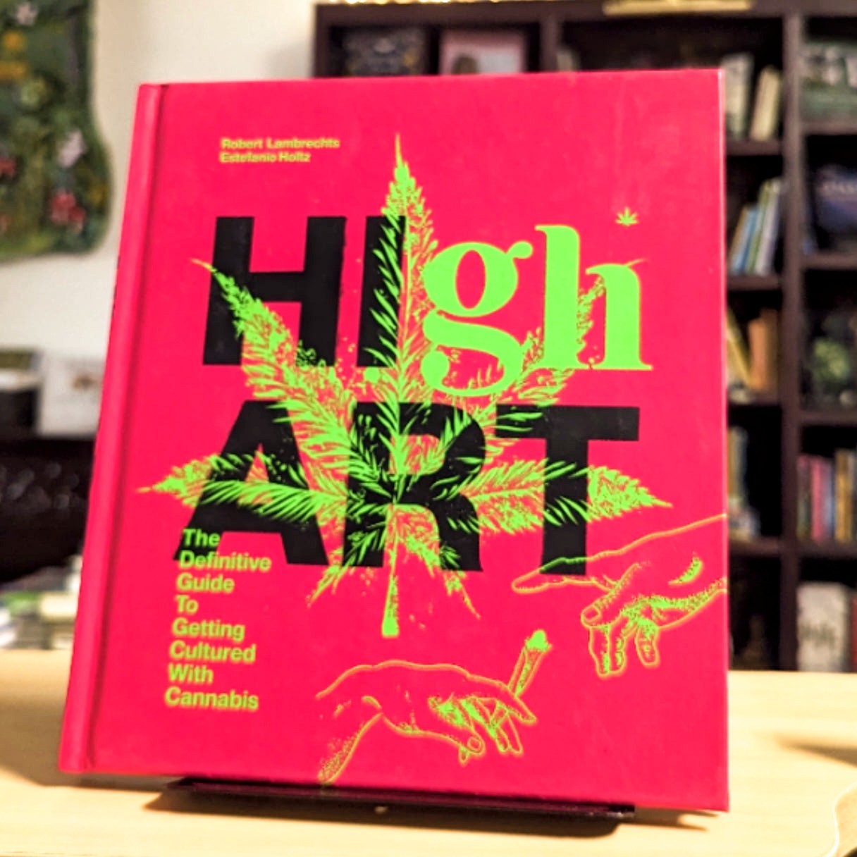 High Art: The Definitive Guide to Getting Cultured with Cannabis