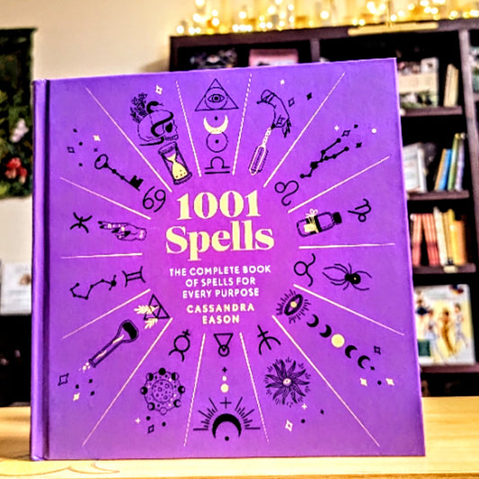 1001 Spells: The Complete Book of Spells for Every Purpose (1001 Series)