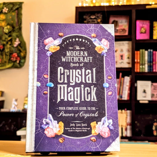 The Modern Witchcraft Book of Crystal Magick