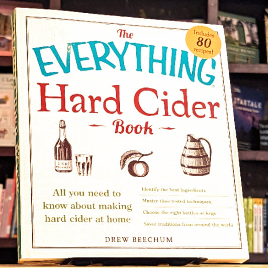 The Everything Hard Cider Book: All you need to know about making hard cider at home