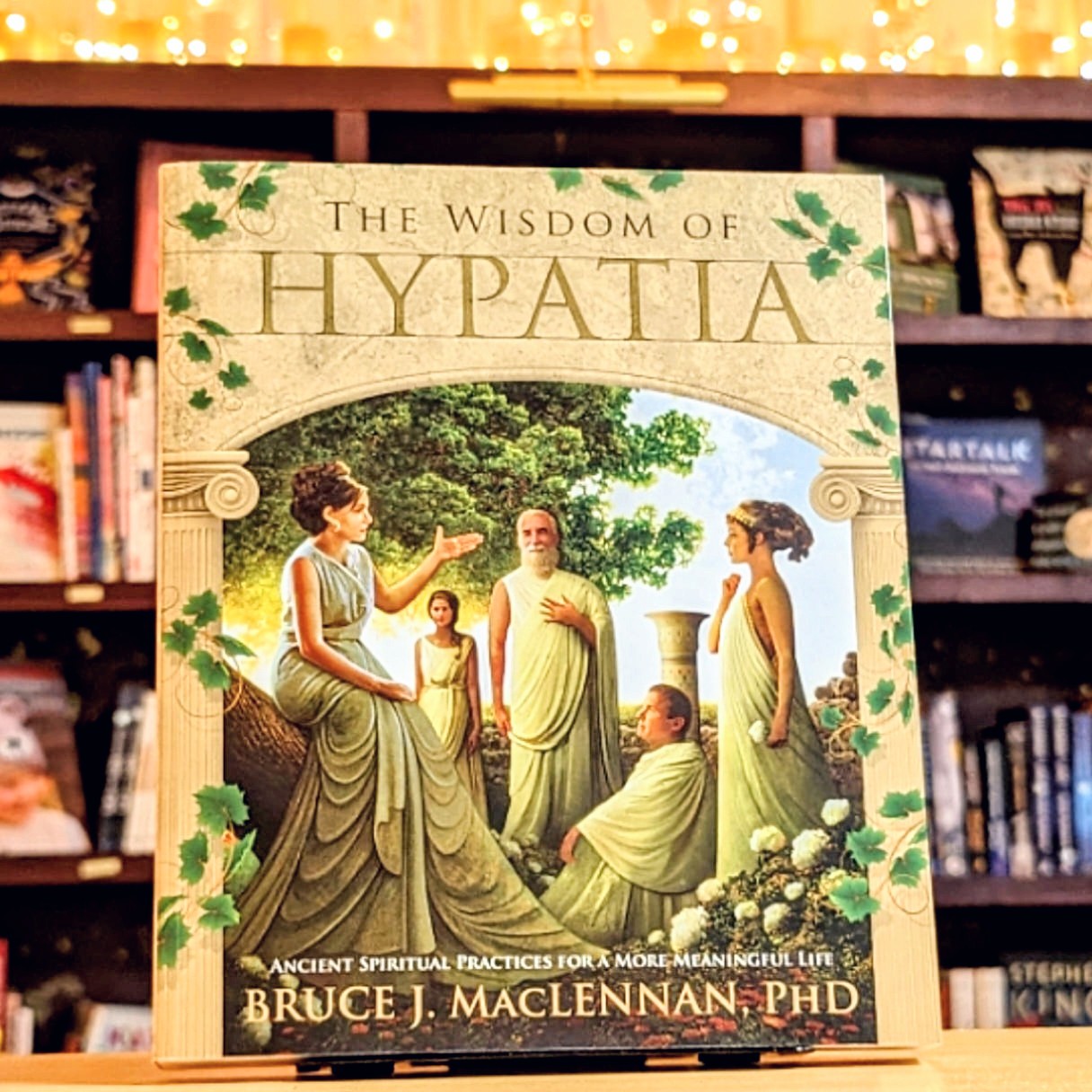 The Wisdom of Hypatia: Ancient Spiritual Practices for a More Meaningful Life