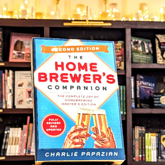 Homebrewer's Companion Second Edition: The Complete Joy of Homebrewing, Master's Edition