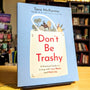 Don't Be Trashy