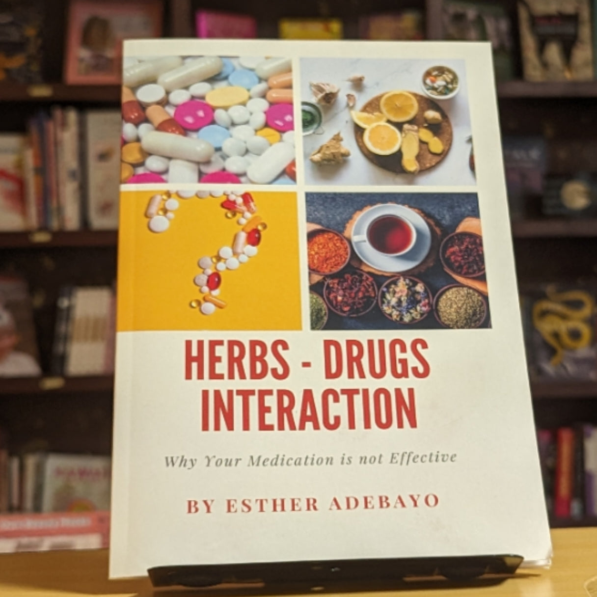 Why Your Medication is Not Effective: Herbs and Drugs Interaction