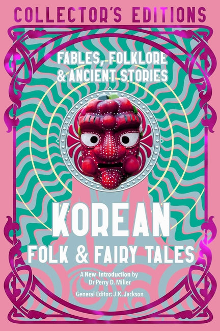 Korean Folk  & Fairy Tales: Fables, Folklore  & Ancient Stories