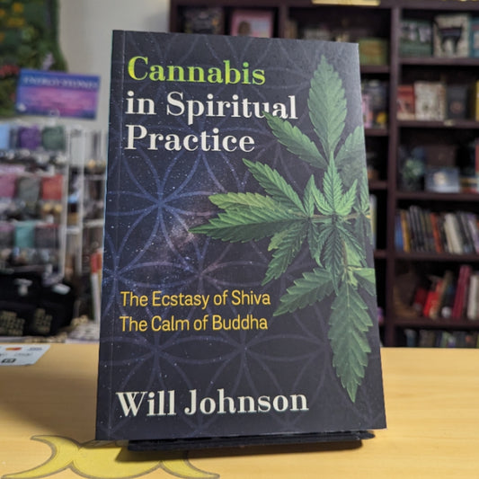 Cannabis in Spiritual Practice: The Ecstasy of Shiva, the Calm of Buddha