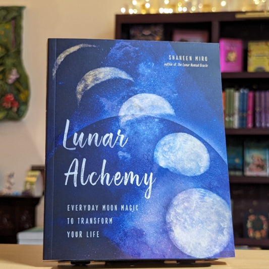 Lunar Alchemy: Everyday Moon Magic to Transform Your Life
