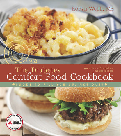 Diabetes Comfort Food Cookbook: Foods to Fill You Up, Not Out!
