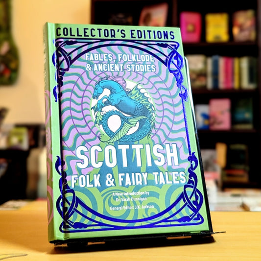 Scottish Folk & Fairy Tales: Ancient Wisdom, Fables & Folkore (Flame Tree Collector's Editions)